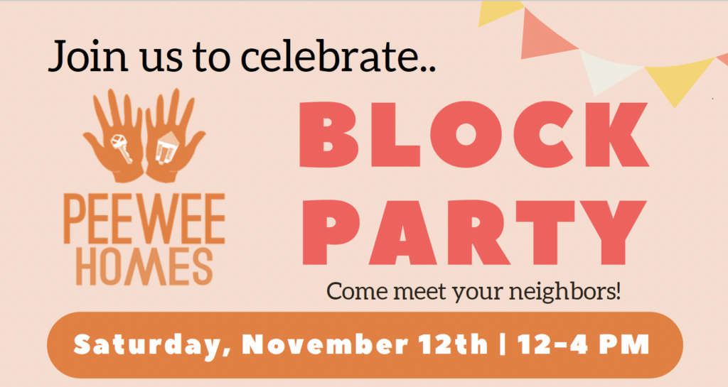 PeeWee Homes Block Party, Nov. 12, 12-4pm